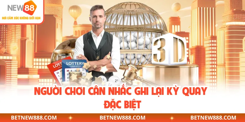 Người chơi cân nhắc ghi lại kỳ quay đặc biệt
